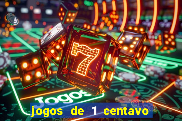 jogos de 1 centavo na blaze